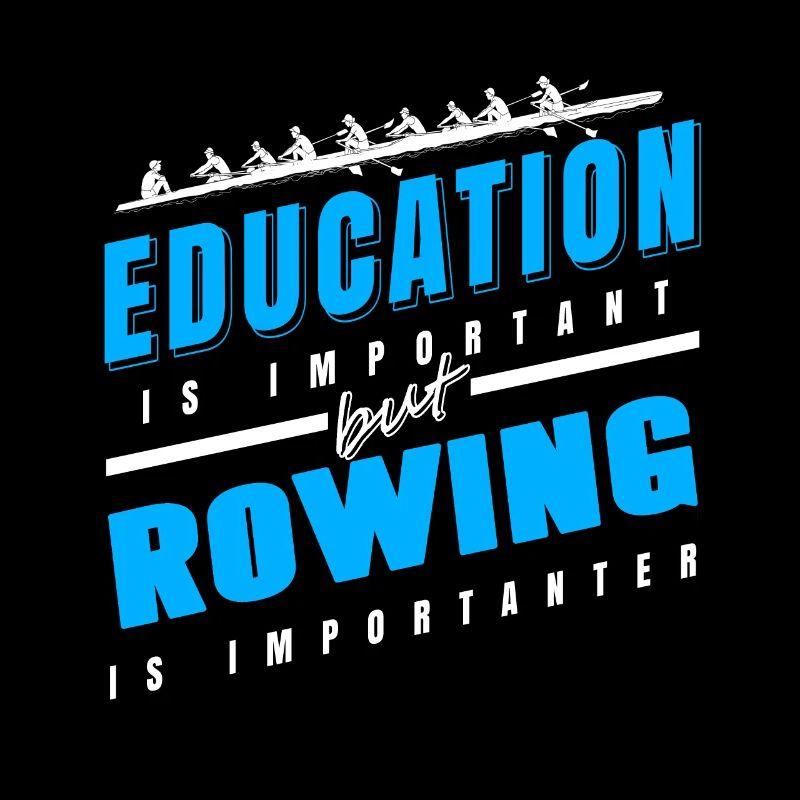Education Is Important -Rowing Is Importanter