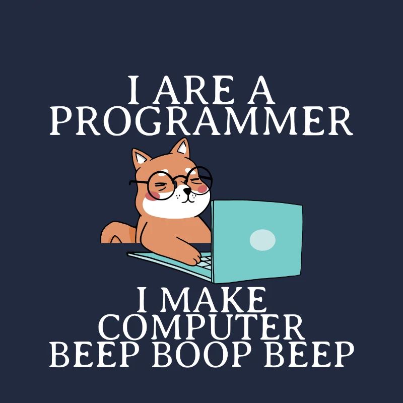 I Are A Programmer I Make Computer Beep Boop Beep4