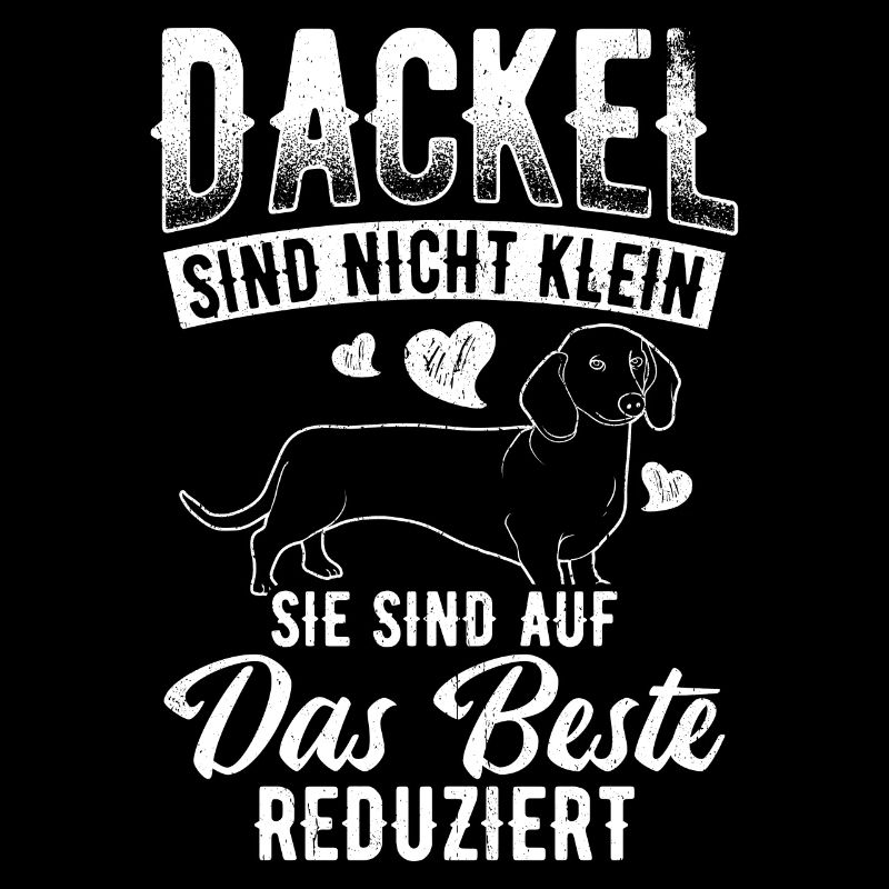 DACKEL SIND NICHT KLEIN SIE SIND AUF DAS BESTE RED
