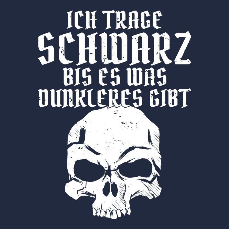 Ich trage schwarz bis es was dunkleres gibt
