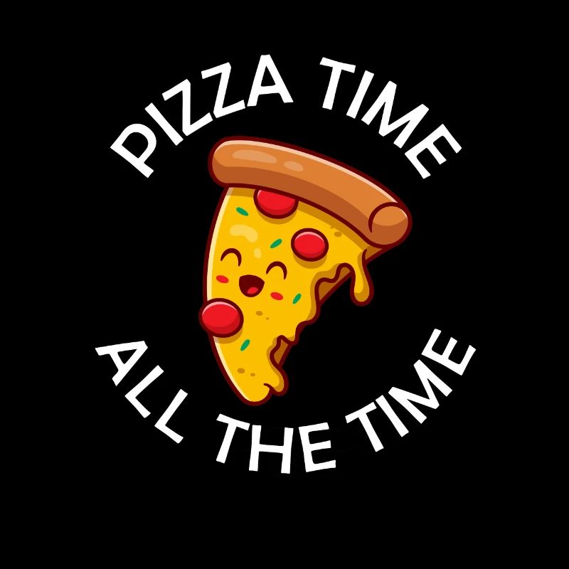 Pizza Time All The Time Funny Pizza Saying