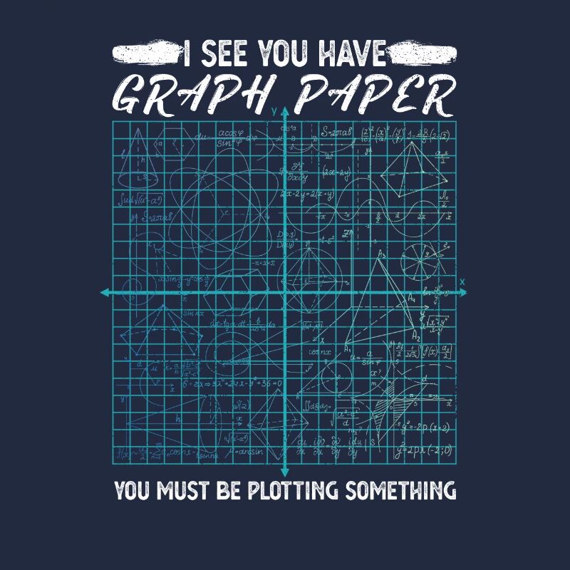 Je vois que vous avez graph paper mathematics pun formula