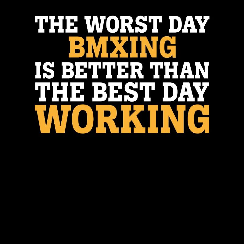 THE WORST DAY BMXING IS BETTER THAN THE BEST DAY W