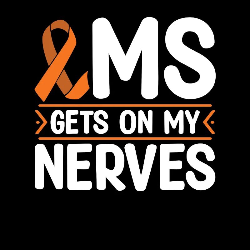 MS Gets On My Nerves Multiple Sclerosis Awareness