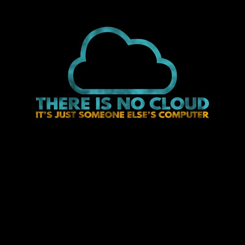 Il n’y a pas de Cloud, c’est juste celui de quelqu’un d’autre