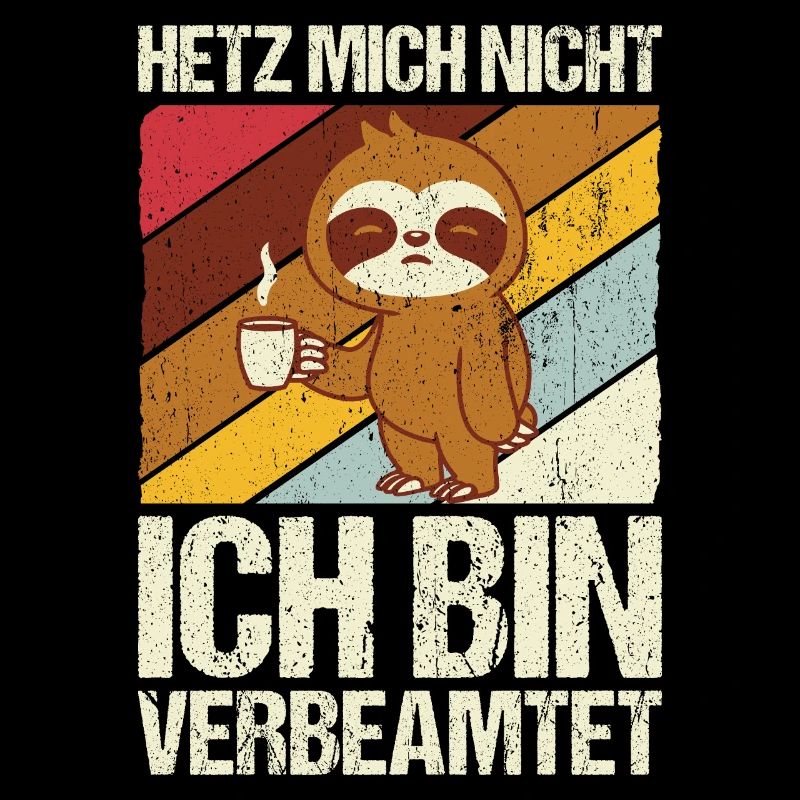 Hetz mich nicht ich bin verbeamtet - Beamtung Beam