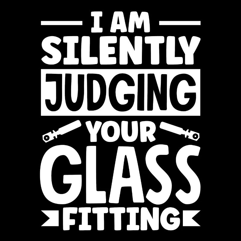 Glazier Window Fitter I Am SilentlyJudging Funny
