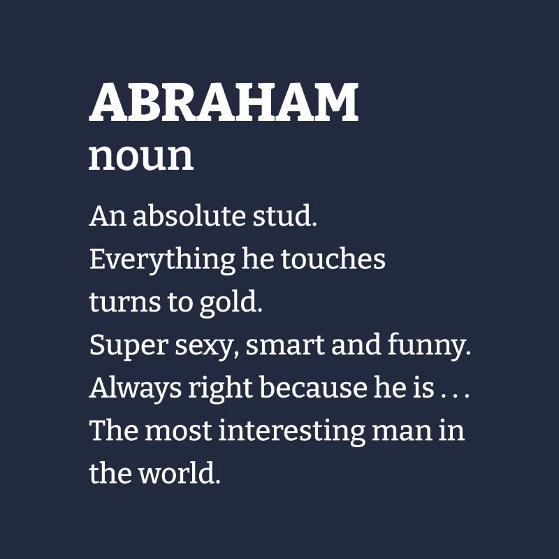 Abraham: An absolute stud. Everthing he touches tu