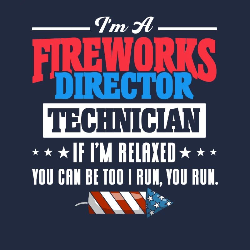 Funny fireworks pyrotechnician saying