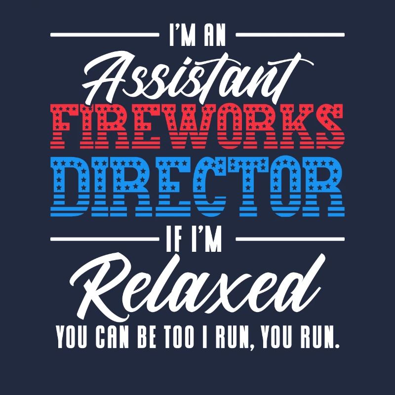 Funny fireworks pyrotechnician saying