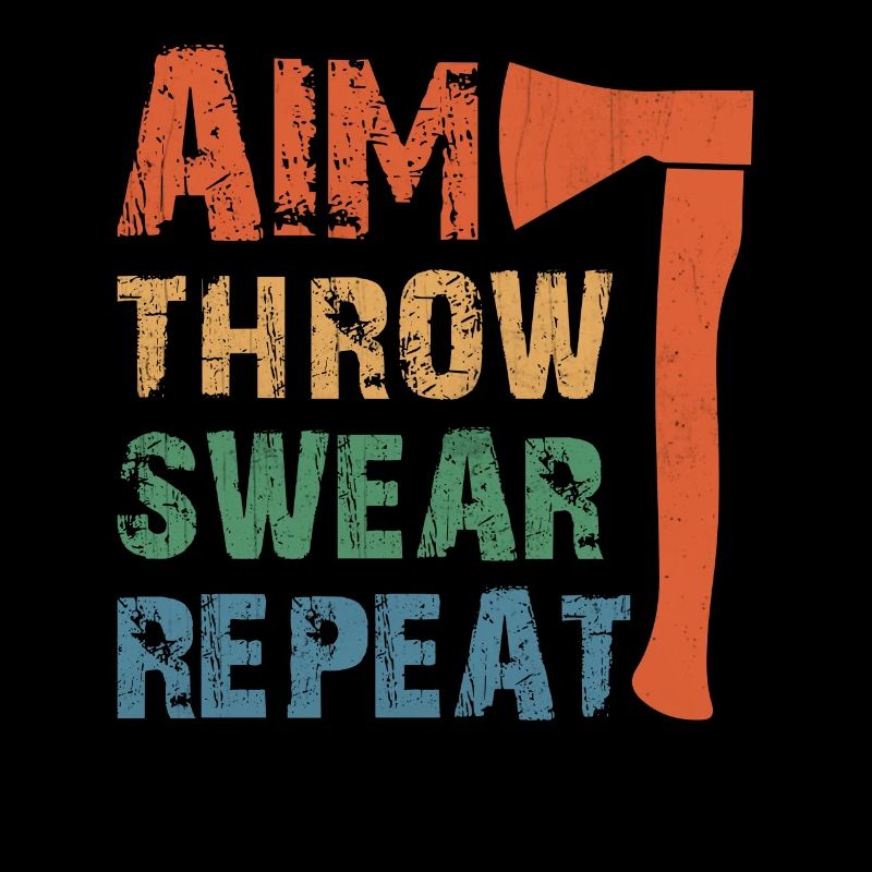 Aim Throw Swear Repeat - Axe Throwing