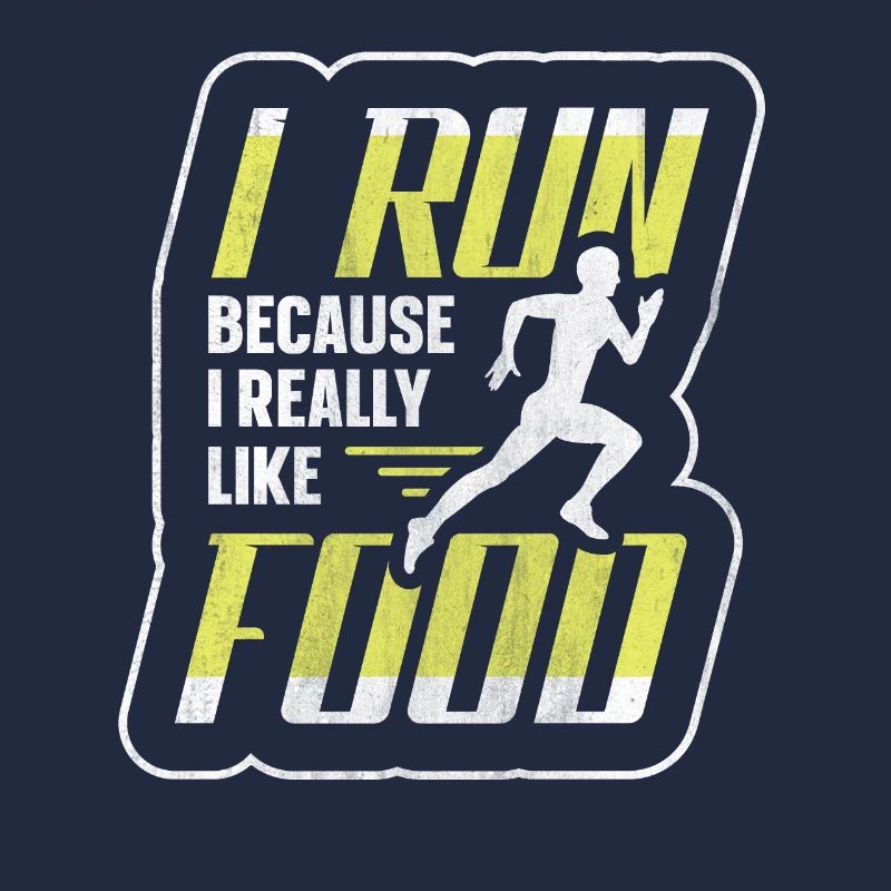 I Run Because I Really Like Food Funny Runner