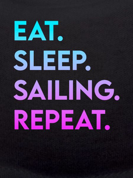eat sleep sailing repeat