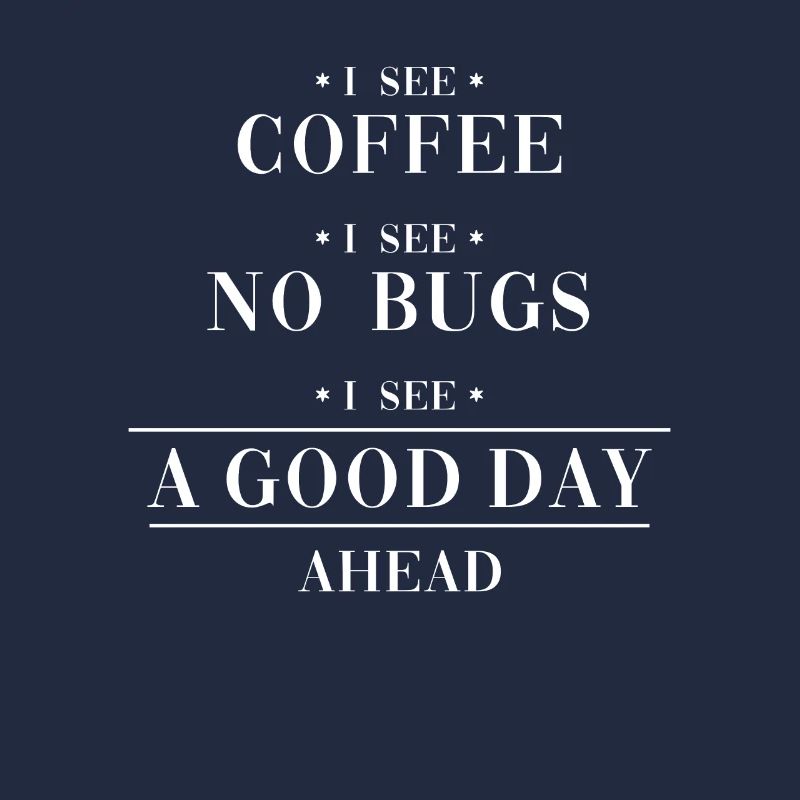 Coffee No Bugs Good Day Developer Coder