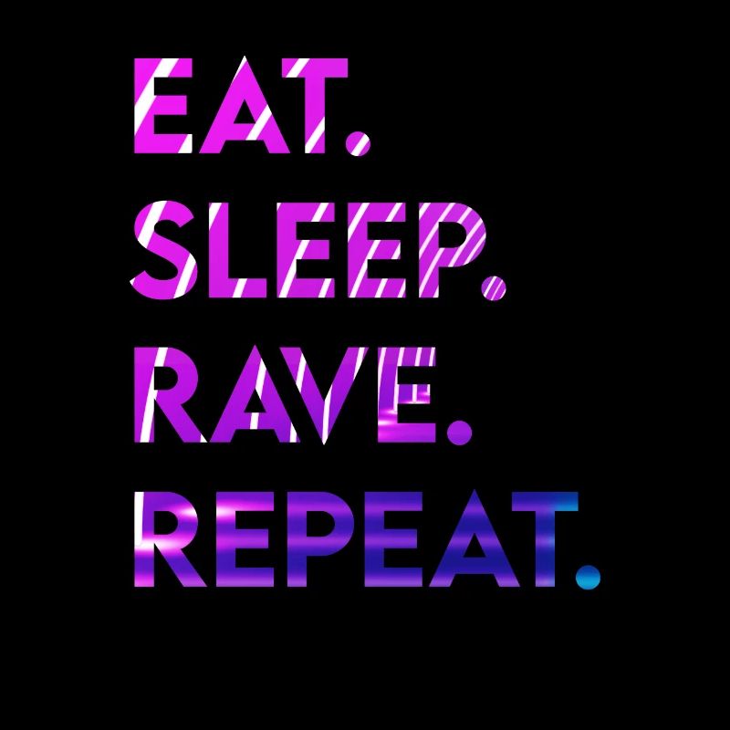 eat sleep rave repeat
