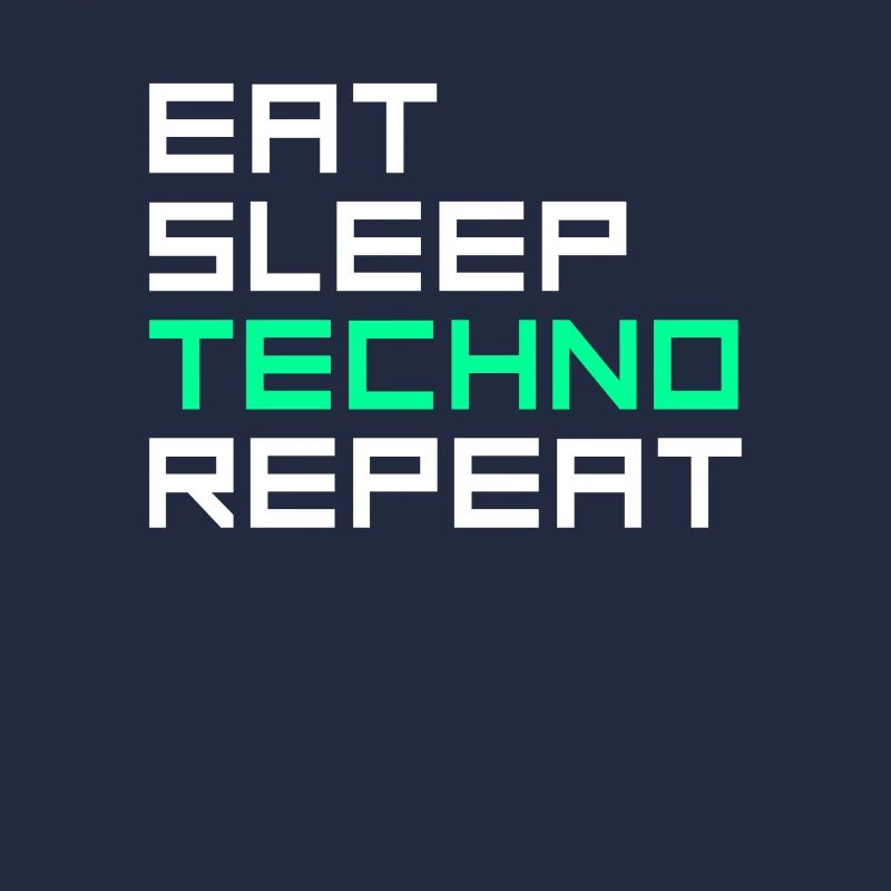 eat sleep techno repeat