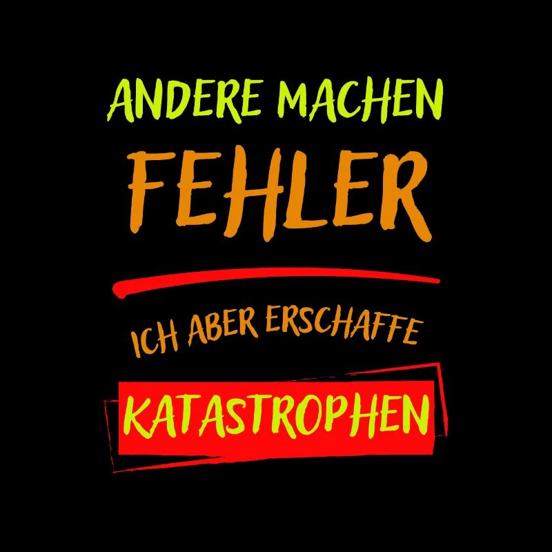 ANDERE MACHEN FEHLER-ICH ABER ERSCHAFFE KATAST...