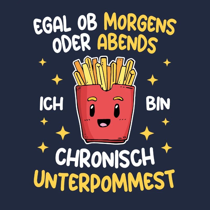 Pommes Morgens Abends Chronisch Unterpommest