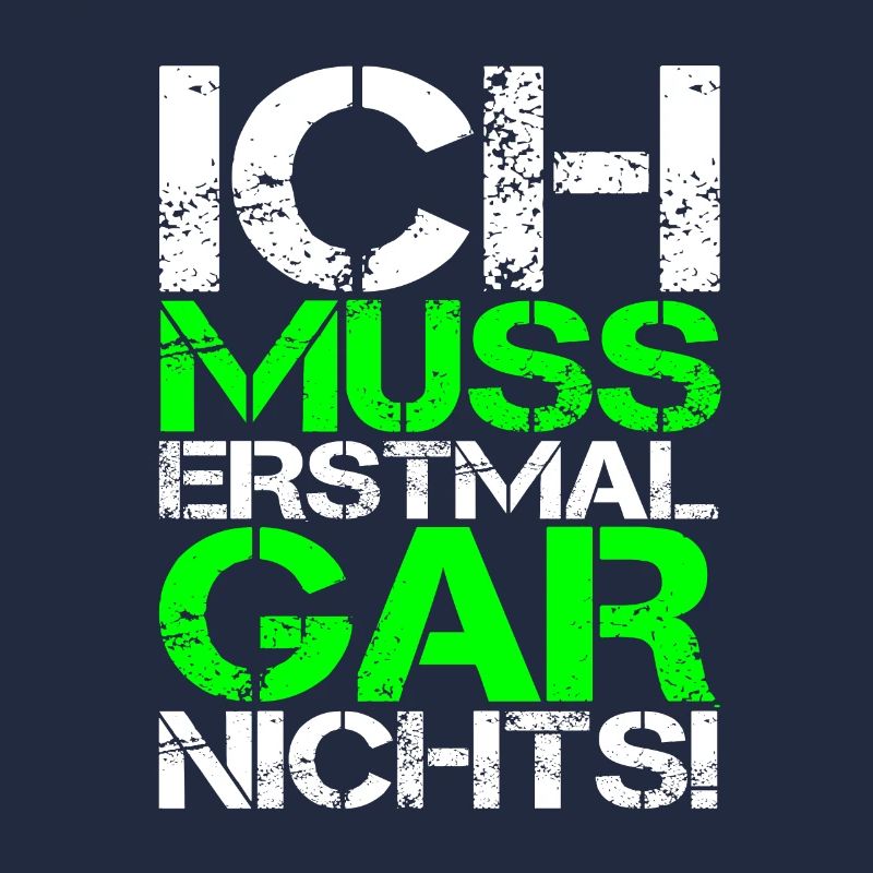 ICH MUSS ERSTMAL GAR NICHTS Geschenkidee