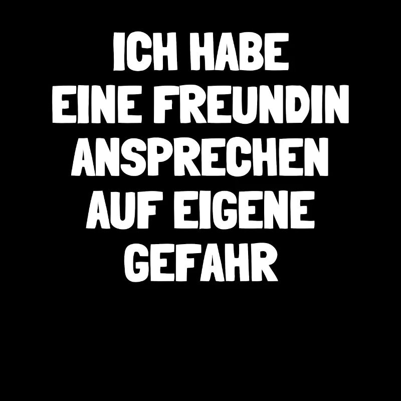 Ich Habe Eine Freundin Auf Eigene Gefahr