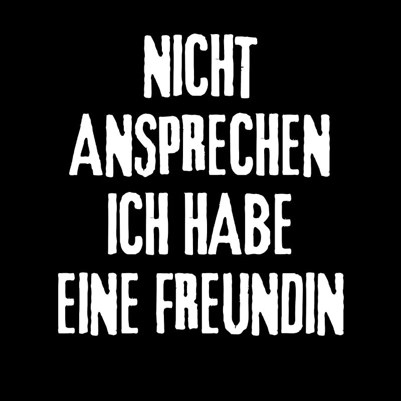 Nicht Ansprechen Ich Habe Eine Freundin