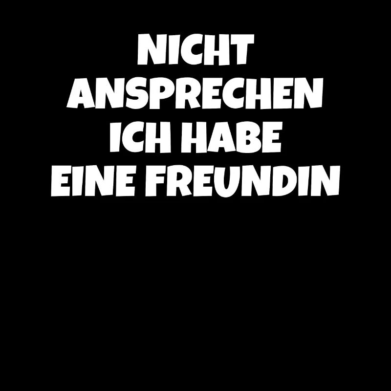 Nicht Ansprechen Ich Habe Eine Freundin