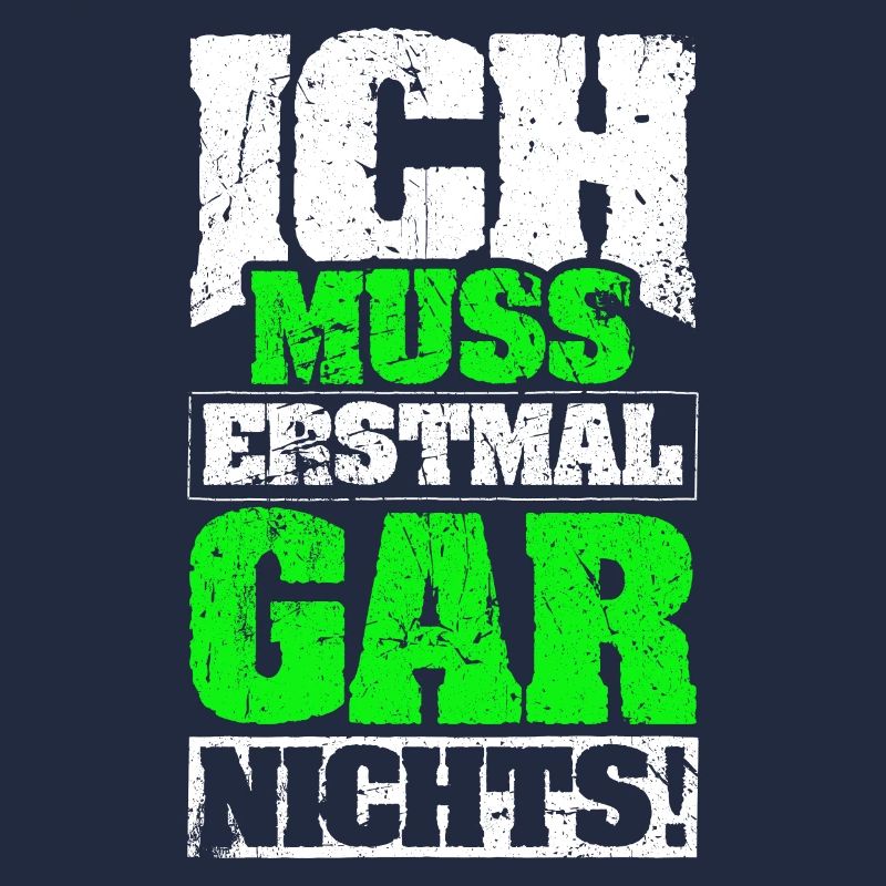 ICH MUSS ERSTMAL GAR NICHTS Geschenkidee