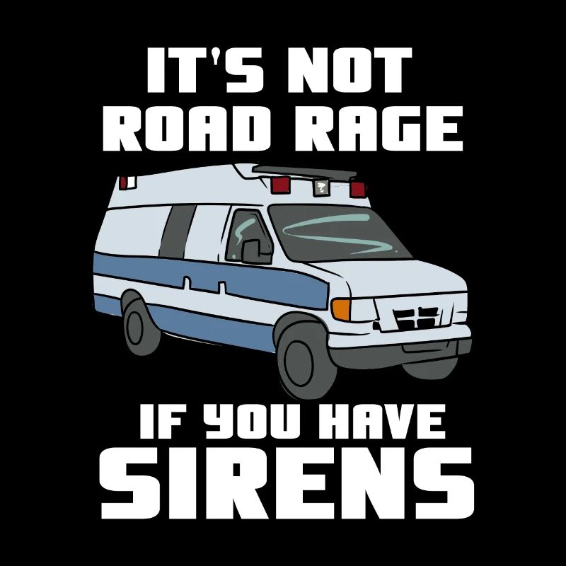 EMT/PARAMEDIC: If You Have Sirens
