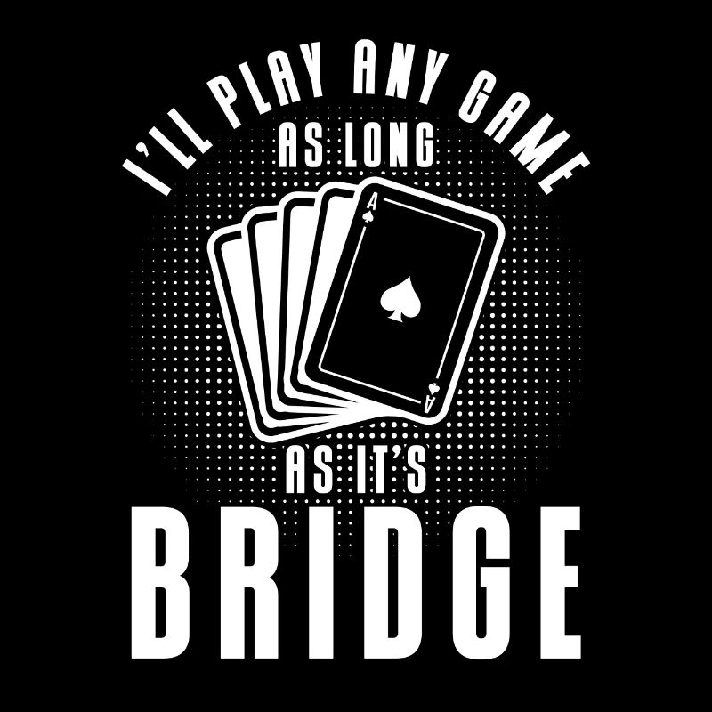 As long as it's bridge