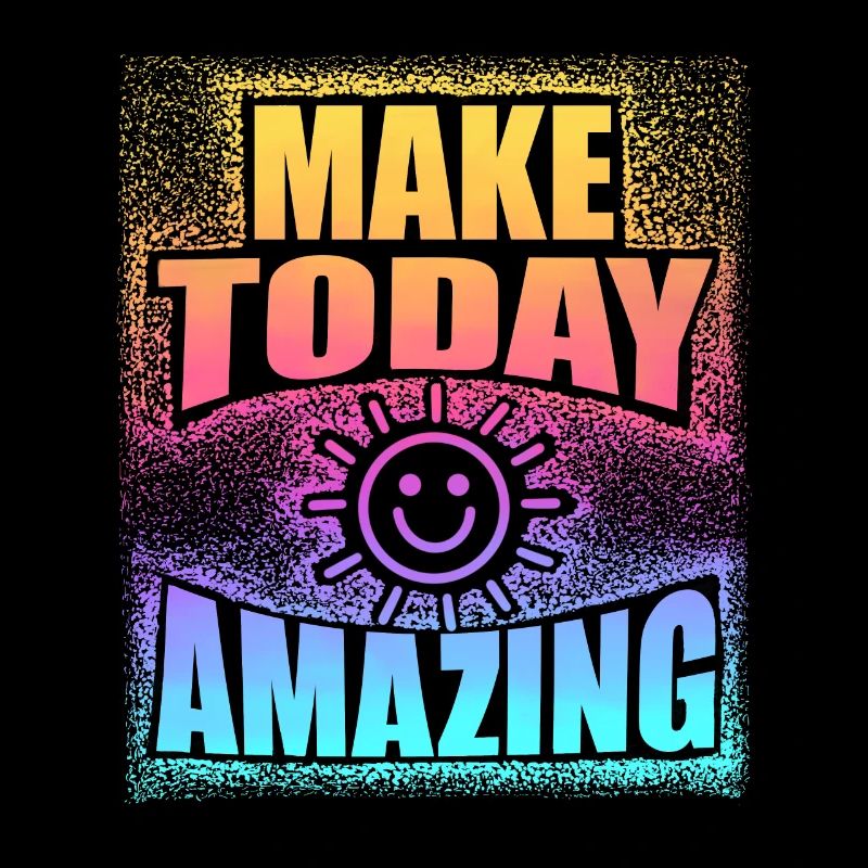 Make Today Amazing Positives Mindset
