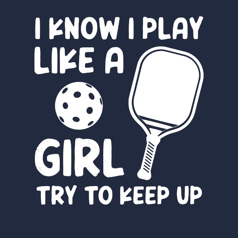 I Know I Play Like A Girl Try To Keep Up
