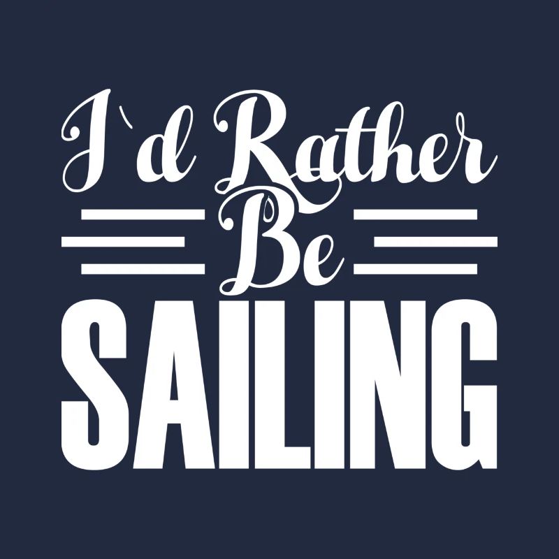 I WOULD RATHER SAIL