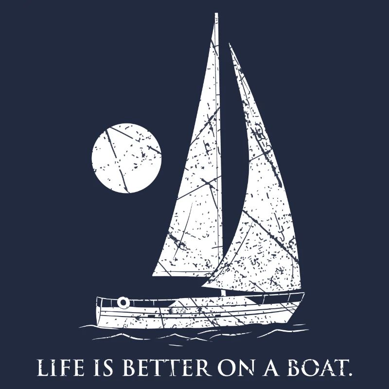 Life Is Better On A Boat Motorboot Segelboot