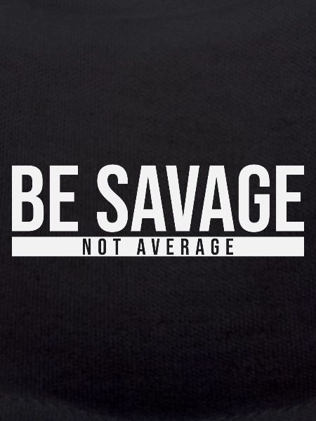 Be Savage