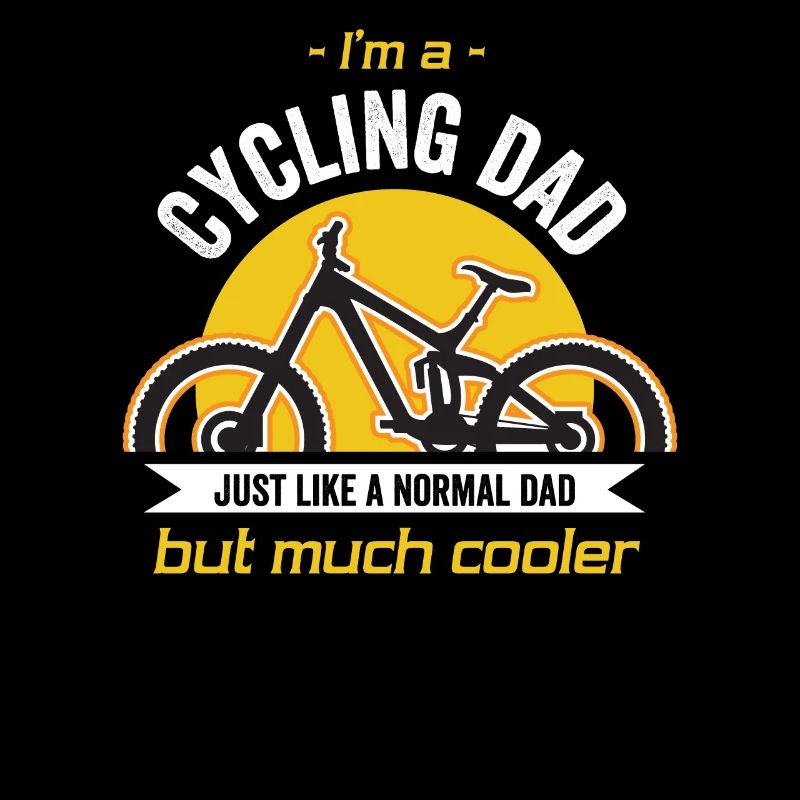 I'm A Cycling Dad Just Like A Normal Dad But