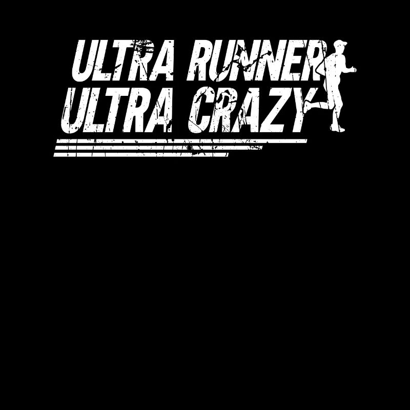 Ultra Runner Ultra Crazy - Ultramarathon Ultra