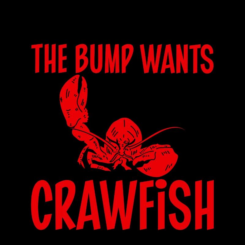 The Bump Wants Crawfish 3