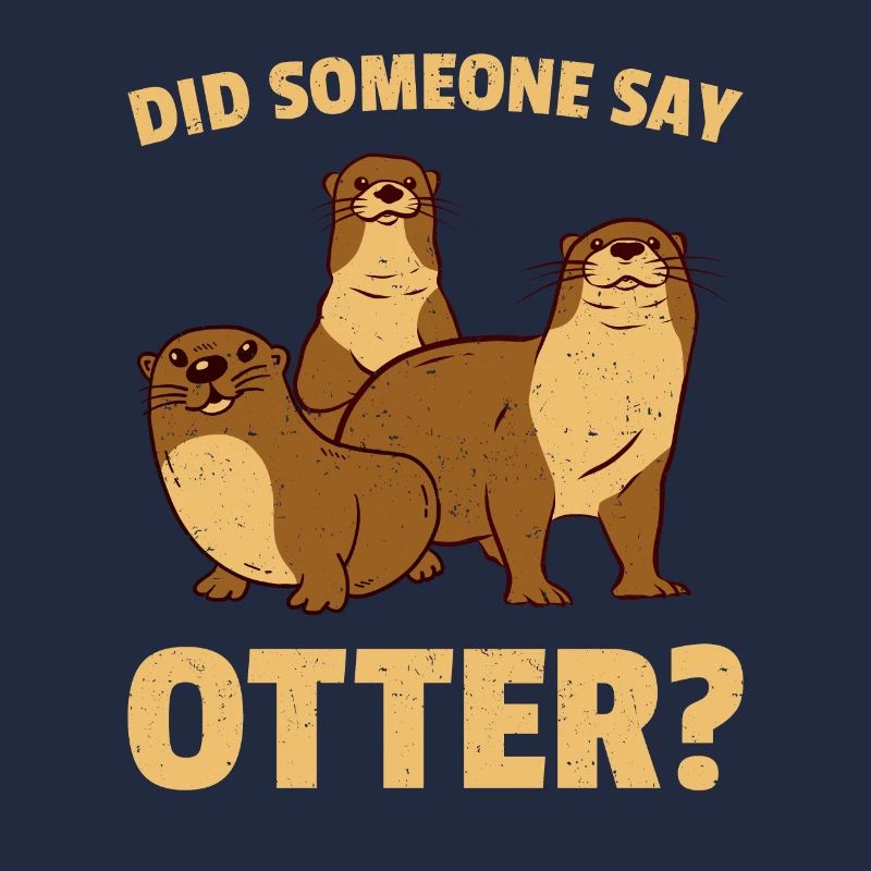 Did Someone Say Otter