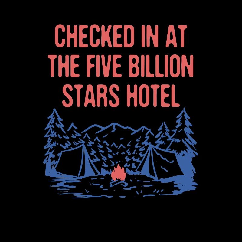Checked at Five Billion Stars Camping Funny