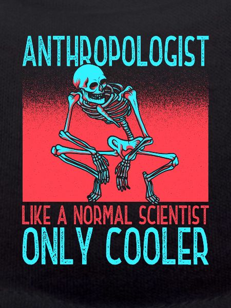 Anthropologist Anthropology Archaeological