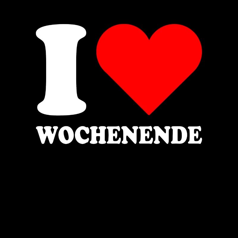 I Love Wochenende Wochenend Liebe Endlich Freitag