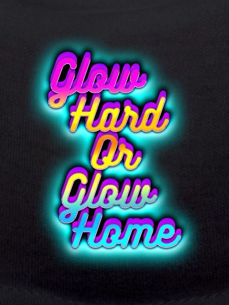 Glow Hard oder Glow Home