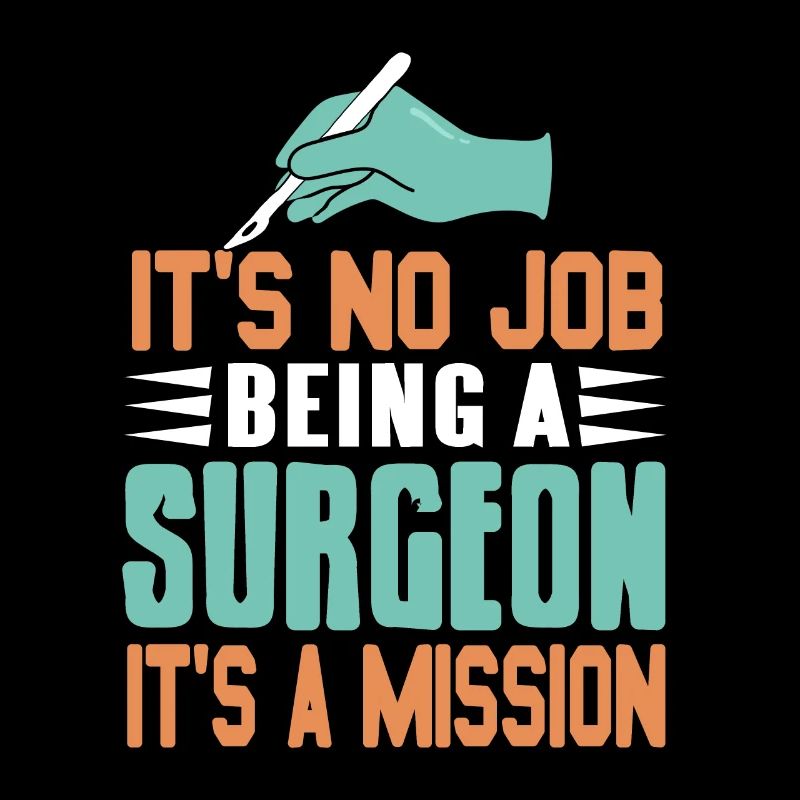 It's No Job Being A Surgeon It's A Mission Tee