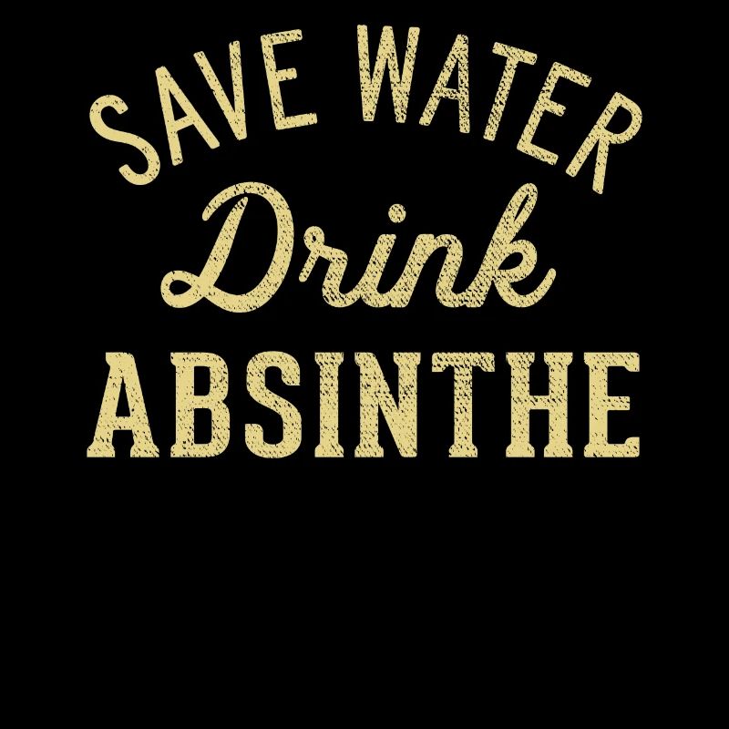 Sparen Sie Wasser, Trinken Sie Absinth
