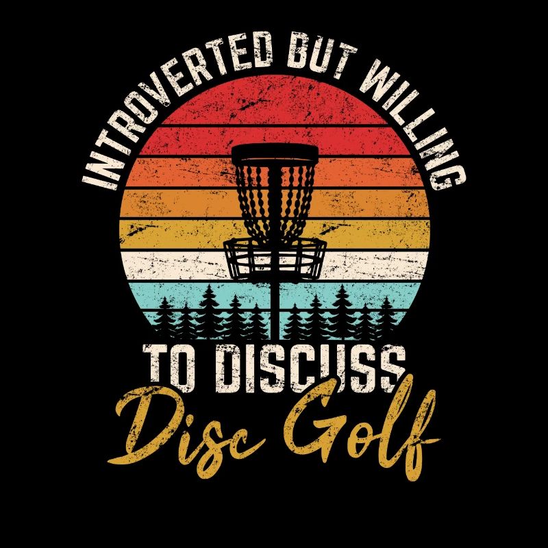 Introverted But Willing To Discuss Disc Golf Funny