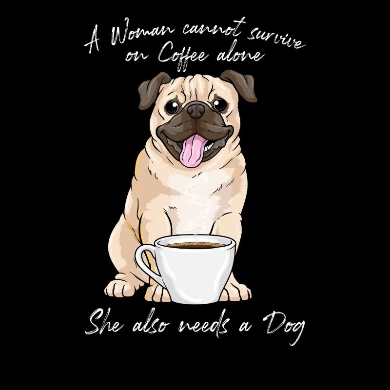 A Woman Cannot Survive By Coffee Alone Dog Lover
