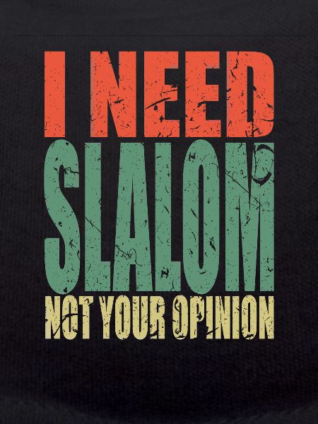 Slalom saying funny