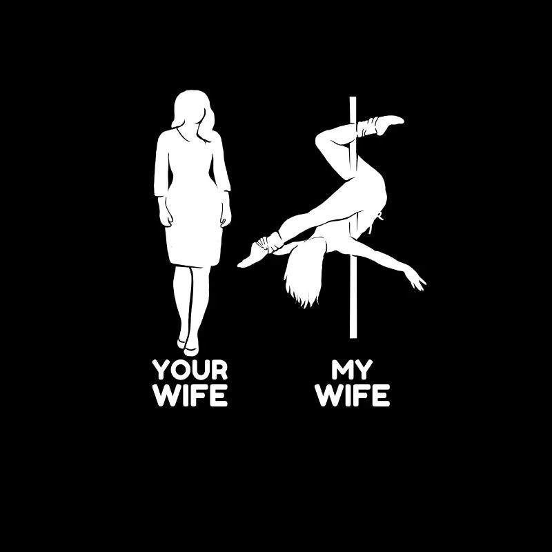 Pole Dancing Your Wife My Wife Is A Pole Dancer