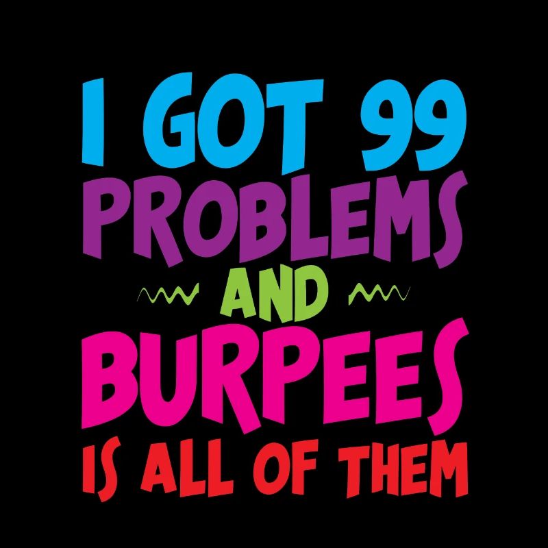 J’ai eu 99 problèmes et burpees est tous 3