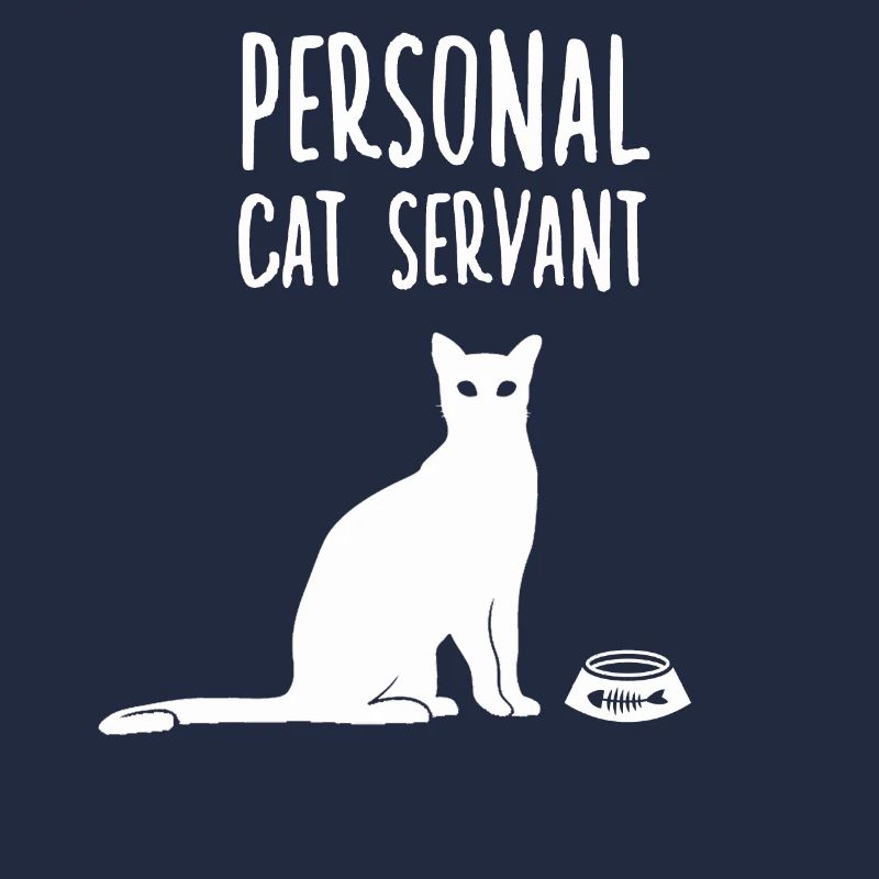 Personal Cat Slave Funny Cat Owner